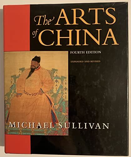 The Arts Of China Fourth Edition Expanded And Revised An Ahmanson