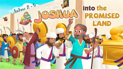 The Bible for Kids | OT | Story 7 – Joshua into the Promised Land