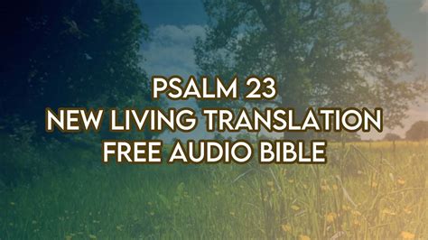 Psalm 23 Nlt Audio Bible Youtube