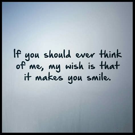 Im Always Thinking Of You And It Always Makes Me Smile Mostly Your Voice And Your Sense Of