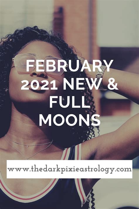 By doing so, you will make room for exciting opportunities, positive change, greater independence, and freedom of choice. February 2021 New & Full Moons: New Moon in Aquarius ...