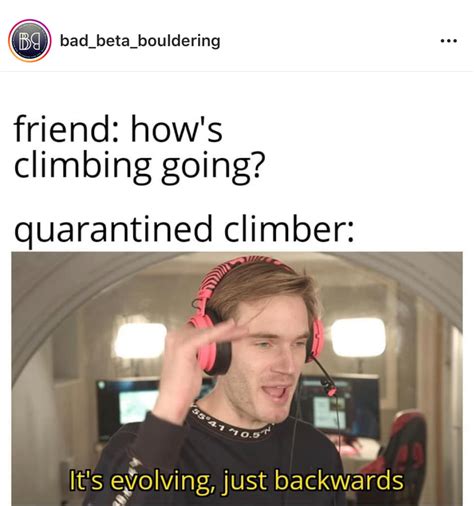 Bouldering memes climb memes climber memes climbing memes climbing_is_my_passion memes climbing_lovers memes climbing_pictures_of_instagram memes climbing life memes escalada. COVID Climbing Memes - COMMON CLIMBER