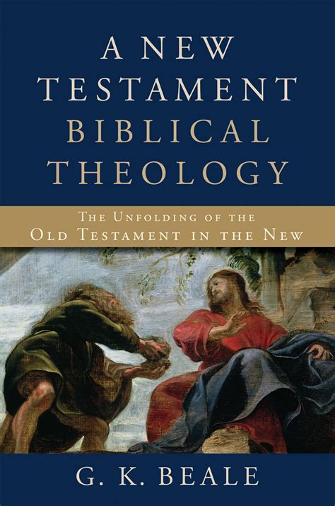 A New Testament Biblical Theology The Unfolding Of The Old Testament