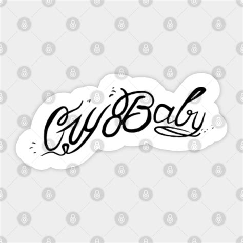 Cry Baby Cry Baby Sticker Teepublic