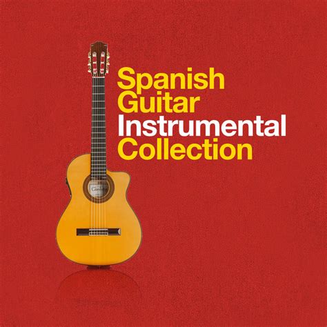 Spanish Guitar Instrumental Collection ‑「album」by Guitar Instrumentals Spotify