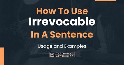 How To Use Irrevocable In A Sentence Usage And Examples