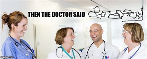 then the doctor said imgflip