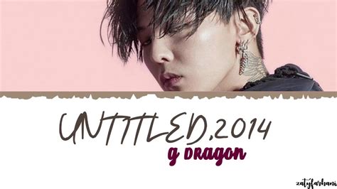 Your #1 source for chords, guitar tabs, bass tabs, ukulele chords, guitar pro and power tabs. G-DRAGON - Untitled, 2014 (무제)(無題)Lyrics [Color Coded_Han ...