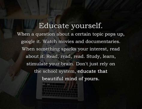 Educate Yourself Quotes To Live By Quotable Quotes Encouragement Quotes