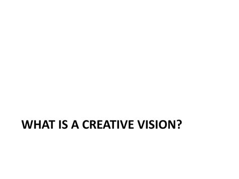 Ppt Establishing A Creative Vision Powerpoint Presentation Free