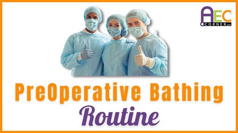 Pre Operative Bathing Routine Youtube