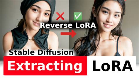 Stable Diffusion Tutorial How To Extract Lora Model And Reverse Lora Effect Youtube