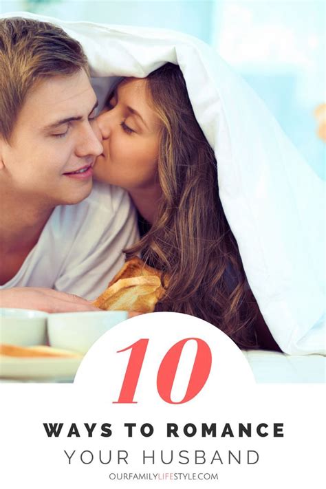 10 Ways To Romance Your Husband Husband Romance Marriage Romance Marriage Relationship