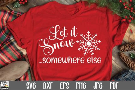 Let It Snow Somewhere Else Svg File Christmas Svg
