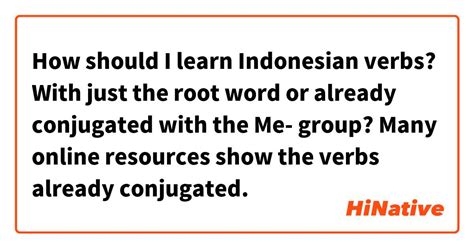 How Should I Learn Indonesian Verbs With Just The Root Word Or Already