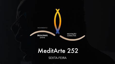 meditação 252 sex 13 out 2023 youtube