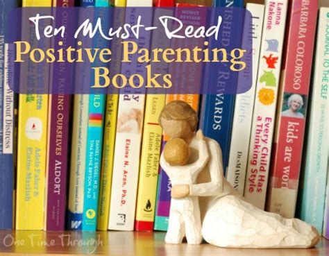 10 Must Read Positive Parenting Books One Time Through