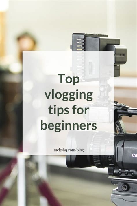 Top Vlogging Tips For Beginners Meks