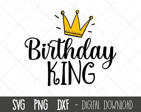 Birthday King Svg Birthday Boy Svg Birthday Svg Birthday Etsy