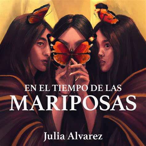 En El Tiempo De Las Mariposas By Julia Alvarez R Audiobookcovers