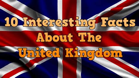 10 Interesting Facts About The United Kingdom Youtube