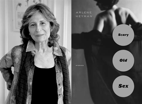 Old Sex Is Not That Scary An Interview With Arlene Heyman Author Of