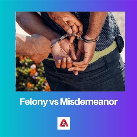 Felony Vs Misdemeanor