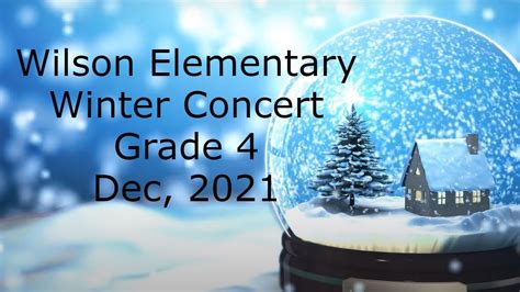 Wilson Csd Winter Concert Grade 4 Dec 2021 Youtube