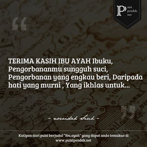 Tiga puisi ayah yang berkisah tentang kata kata ayah untuk anak, dirangkai dengan berbagai kata untuk lebih jelasnya tentang kata kata ayah untuk anaknya disimak saja puisinya di bawah ini, di. Puisi Tentang ibu,ayah 7 Bait Oleh noraidah siuh