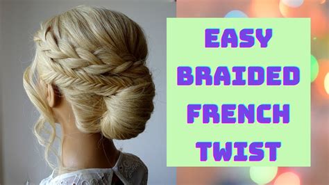 Easy Braided French Twist Hairstyle Youtube