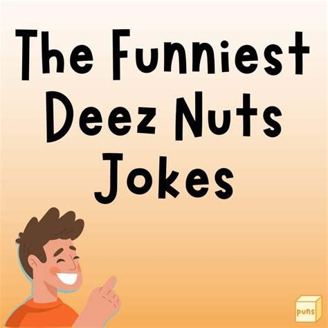 56 Best Deez Nuts Jokes Youll Ever Read Box Of Puns