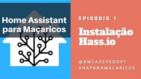 Como instalar o Hassio Home Assistant para Maçaricos Ep 1 YouTube