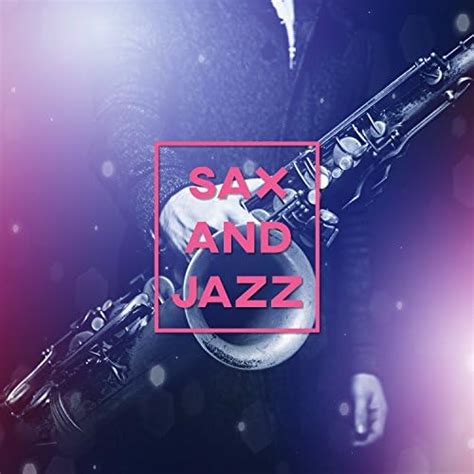 Play Sax And Jazz Saxophone Jazz For Relaxation Smooth Sounds For Lovers Sax Vibes Of Jazz