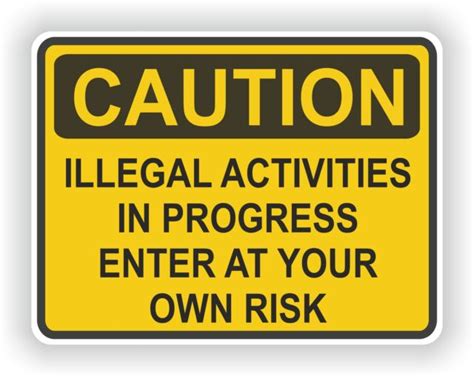 1x Caution Illegal Activity Warning Funny Vinyl Sticker Ebay