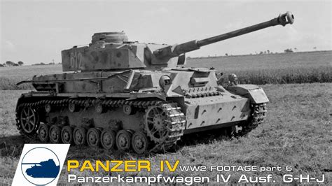 Ww2 Panzer Iv Ausfg H J Footage Panzerkampfwagen Iv Pt6 Youtube