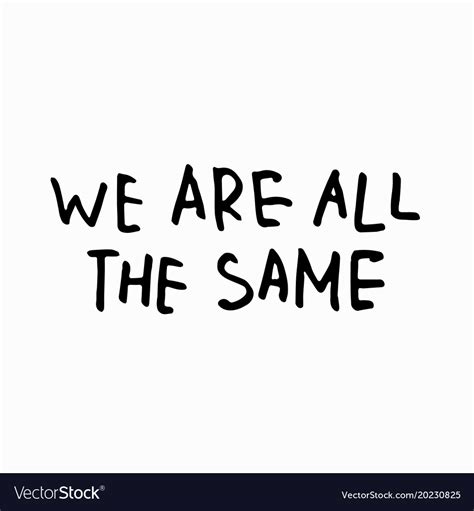 we are all the same shirt quote lettering vector image