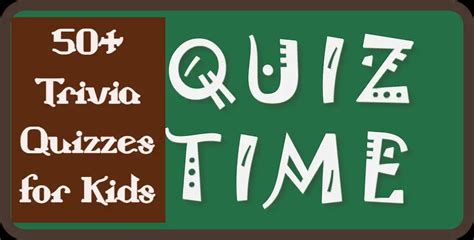 50 Interesting And Helpful Trivia Quizzes For Kids