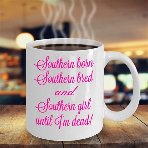 Funny Mug For Southern Girl Southern Born Southern Bred And Etsy