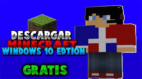 Descargar Minecraft Windows 10 Edition Gratis Youtube