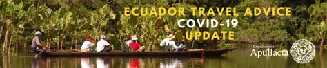 Ecuador Travel Advice Covid 19 Update Apullacta Expeditions Ecuador