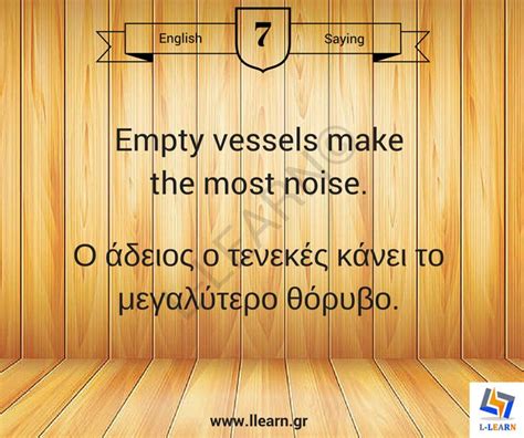 And most of the results showing this proverb is in current use are chinese, but here is a quote. Empty vessels make the most noise. #παροιμίες #Αγγλικά # ...