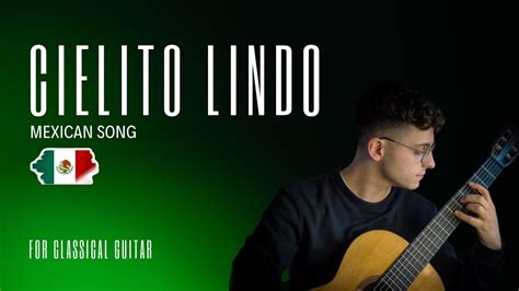 cielito lindo mexican folksong arr noriyasu takeuchi for classical guitar youtube