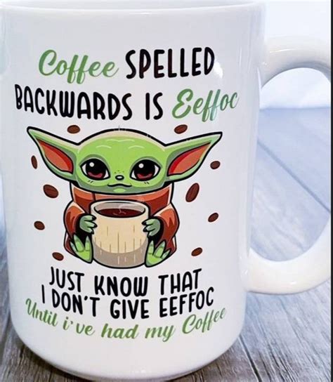 Baby Yoda Coffee Spelled Backwards Etsy