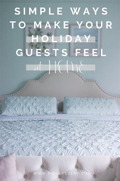 Simple Ways To Make Your Holiday Guests Feel At Home Simply Every