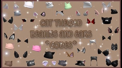 Codes For Cat Themed Beanies And Ears For Bloxburg And Brookhaven Roblox Youtube