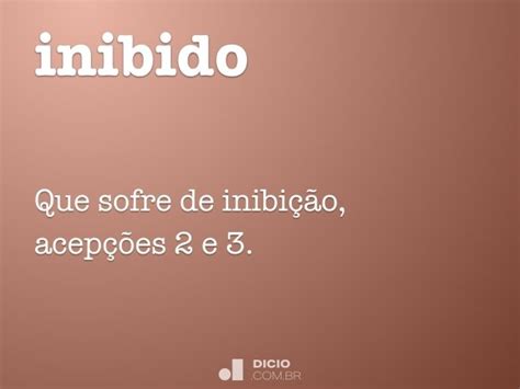 Inibido Dicio Dicionário Online de Português