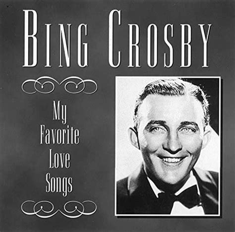 My Favorite Love Songs Bing Crosby Digital Music