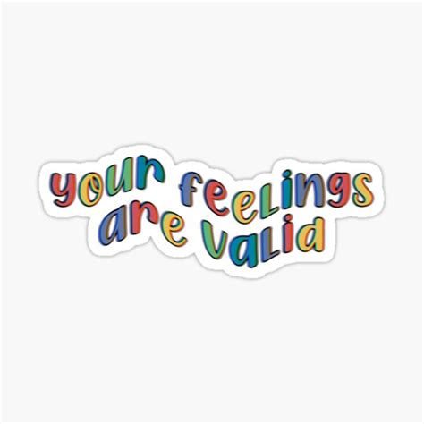 Your Feelings Are Valid Sticker For Sale By Brynn412 Redbubble