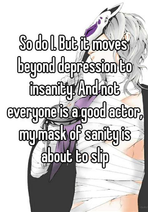 So Do I But It Moves Beyond Depression To Insanity And Not Everyone
