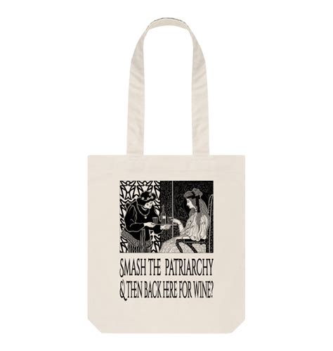 Because Smashing The Patriarchy Is Thirsty Work Smash The Patriarchy Reusable Tote Bags Work